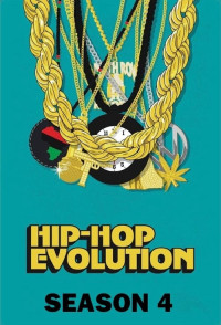 Sự phát triển của Hip-Hop (Phần 4) - Hip-Hop Evolution (Season 4)